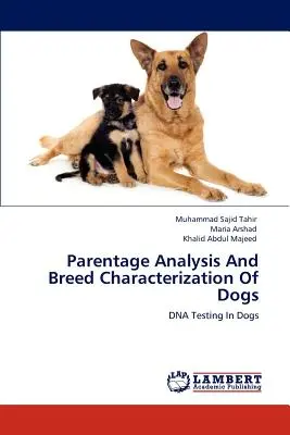Analyse de la filiation et caractérisation des races de chiens - Parentage Analysis And Breed Characterization Of Dogs