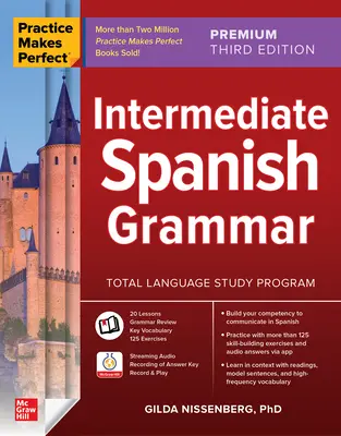 Practice Makes Perfect : Intermediate Spanish Grammar, Premium Third Edition (en anglais) - Practice Makes Perfect: Intermediate Spanish Grammar, Premium Third Edition