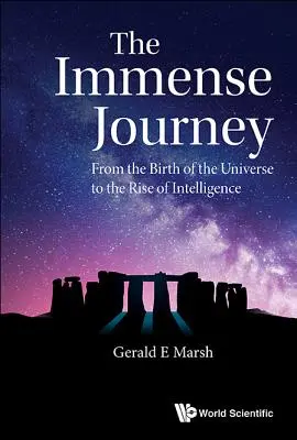 L'immense voyage : De la naissance de l'univers à l'avènement de l'intelligence - Immense Journey, The: From the Birth of the Universe to the Rise of Intelligence