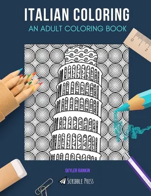 Coloriage italien : UN LIVRE DE COLORIAGE POUR ADULTES : Florence et l'Italie - 2 livres de coloriage en 1 - Italian Coloring: AN ADULT COLORING BOOK: Florence & Italy - 2 Coloring Books In 1