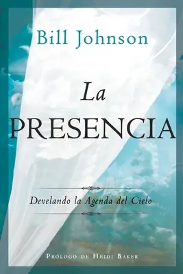 La Presencia : Développer l'agenda du ciel - La Presencia: Develando la Agenda del Cielo