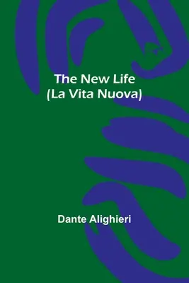 La vie nouvelle (La Vita Nuova) - The New Life (La Vita Nuova)