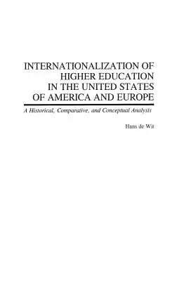 L'internationalisation de l'enseignement supérieur aux États-Unis et en Europe : Une analyse historique, comparative et conceptuelle - Internationalization of Higher Education in the United States of America and Europe: A Historical, Comparative, and Conceptual Analysis