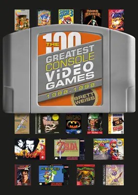 Les 100 plus grands jeux vidéo sur console : 1988-1998 - The 100 Greatest Console Video Games: 1988-1998