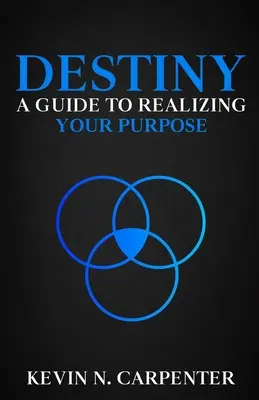 Destiny : un guide pour réaliser votre but - Destiny: a Guide to Realizing Your Purpose