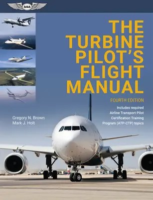 Le manuel de vol du pilote de turbine - The Turbine Pilot's Flight Manual