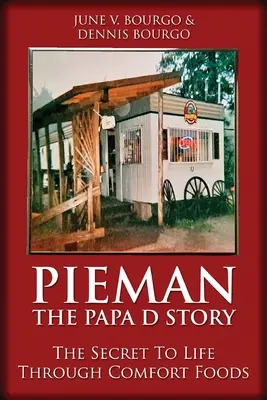 Pieman - L'histoire de Papa D : Le secret de la vie à travers les aliments réconfortants - Pieman - The Papa D Story: The Secret To Life Through Comfort Foods