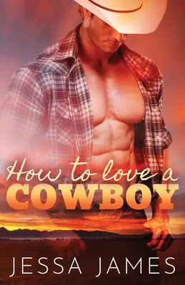 Comment aimer un cow-boy : Grand format - How to Love a Cowboy: Large Print