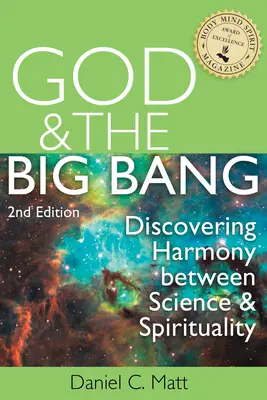 Dieu et le Big Bang, (2ème édition) : Découvrir l'harmonie entre la science et la spiritualité - God and the Big Bang, (2nd Edition): Discovering Harmony Between Science and Spirituality