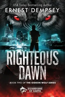 L'aube vertueuse : une histoire surnaturelle de Gideon Wolf - Righteous Dawn: A Gideon Wolf Supernatural Story