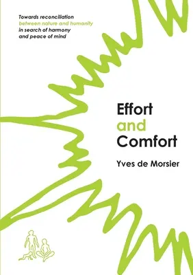 Effort et confort : Vers une réconciliation entre la nature et l'humanité à la recherche de l'harmonie et de la paix de l'esprit - Effort and Comfort: Towards reconciliation between nature and humanity in search of harmony and peace of mind