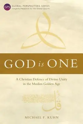 Dieu est un : une défense chrétienne de l'unité divine dans l'âge d'or musulman - God Is One: A Christian Defence of Divine Unity in the Muslim Golden Age