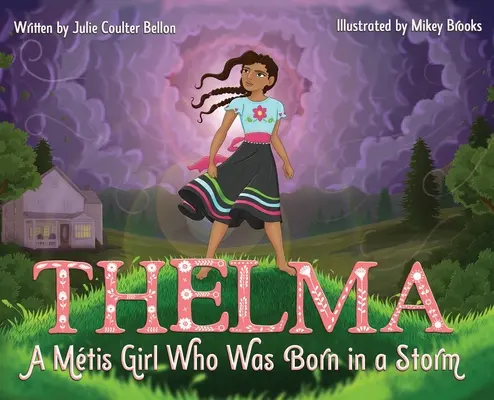 Thelma : Une jeune fille mtis née dans la tempête - Thelma: A Mtis Girl Who Was Born in a Storm