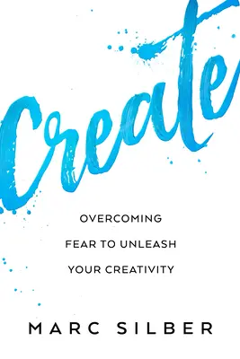 Créer : Le livre de coloriage de la positivité corporelle (Body Positivity Coloring Book) - Create: Overcoming Fear to Unleash Your Creativity (Photography Art Book, Creative Thinking, Creative Expression, and Readers