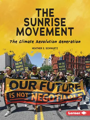 Le mouvement Sunrise : La génération de la révolution climatique - The Sunrise Movement: The Climate Revolution Generation