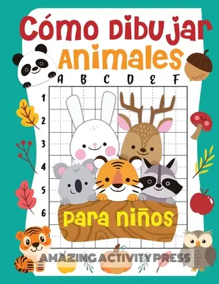 Cmo dibujar animales para nios : el divertido y emocionante libro de dibujo paso a paso para que los nios aprendan a dibujar sus animales favoritos - Cmo dibujar animales para nios: el divertido y emocionante libro de dibujo paso a paso para que los nios aprendan a dibujar sus animales favoritos