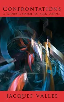 Confrontations : La recherche d'un contact extraterrestre par un scientifique - Confrontations: A Scientist's Search for Alien Contact