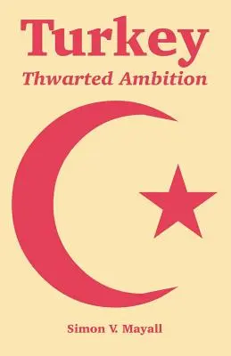 La Turquie : Ambition contrariée - Turkey: Thwarted Ambition