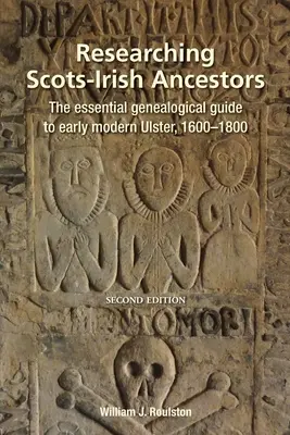 Recherche d'ancêtres écossais et irlandais. Deuxième édition - Researching Scots-Irish Ancestors. Second Edition