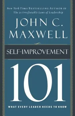 Auto-amélioration 101 : Ce que tout leader doit savoir - Self-Improvement 101: What Every Leader Needs to Know