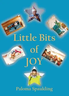 Les petits bonheurs de la vie - Little Bits of Joy