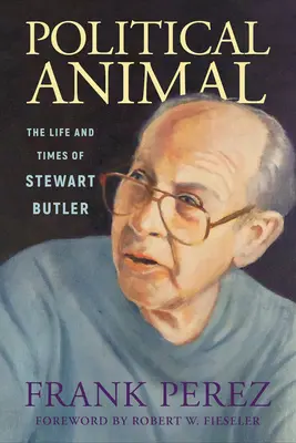 Animal politique : La vie et l'époque de Stewart Butler - Political Animal: The Life and Times of Stewart Butler