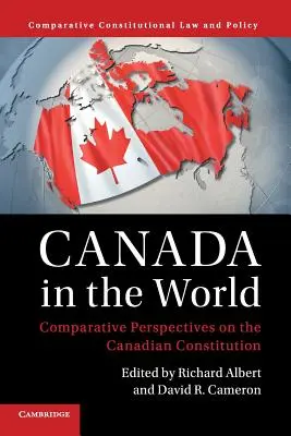 Le Canada dans le monde : Perspectives comparatives sur la Constitution canadienne - Canada in the World: Comparative Perspectives on the Canadian Constitution