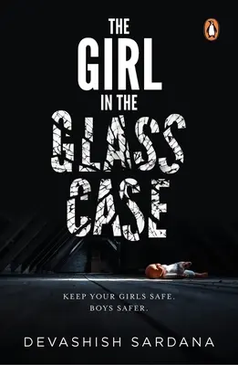 La fille dans la boîte en verre : Assurez la sécurité de vos filles. Les garçons plus en sécurité. - The Girl in the Glass Case: Keep Your Girls Safe. Boys Safer.