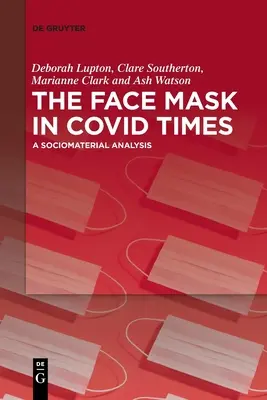 Le masque facial à l'heure du COVID - The Face Mask In COVID Times