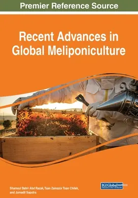 Progrès récents de la méliponiculture mondiale - Recent Advances in Global Meliponiculture