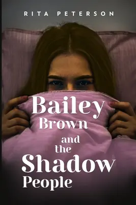 Bailey Brown et le peuple de l'ombre - Bailey Brown and the Shadow People