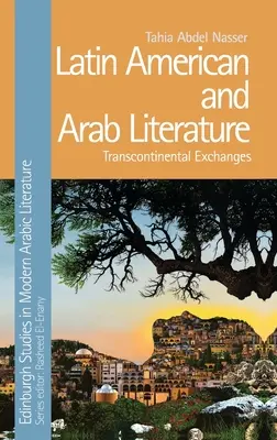 Littérature latino-américaine et arabe : Les échanges transcontinentaux - Latin American and Arab Literature: Transcontinental Exchanges