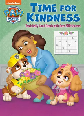 Le temps de la gentillesse (Paw Patrol) : Cahier d'activités avec pages de calendrier et autocollants de récompense - Time for Kindness (Paw Patrol): Activity Book with Calendar Pages and Reward Stickers