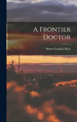 Un médecin des frontières - A Frontier Doctor