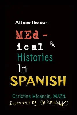 Accorder l'oreille : Histoires médicales en espagnol - Attune the ear: Medical Histories in Spanish