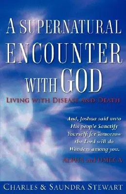 Une rencontre surnaturelle avec Dieu - A Supernatural Encounter with God