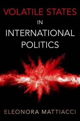 Les États volatils dans la politique internationale - Volatile States in International Politics