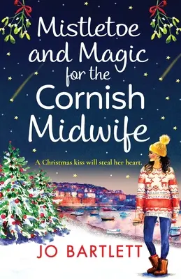 Gui et magie pour la sage-femme de Cornouailles - Mistletoe and Magic for the Cornish Midwife