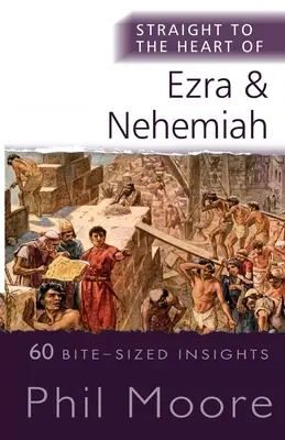 Au coeur d'Esdras et de Néhémie - Straight to the Heart of Ezra and Nehemiah