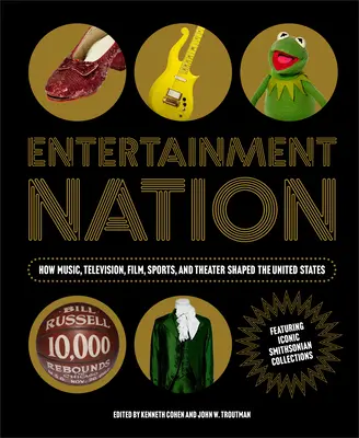 Entertainment Nation : Comment la musique, la télévision, le cinéma, le sport et le théâtre ont façonné les États-Unis - Entertainment Nation: How Music, Television, Film, Sports, and Theater Shaped the United States