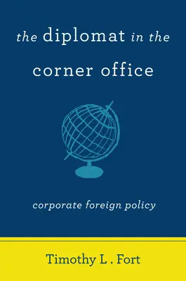 Le diplomate dans son bureau : La politique étrangère des entreprises - The Diplomat in the Corner Office: Corporate Foreign Policy