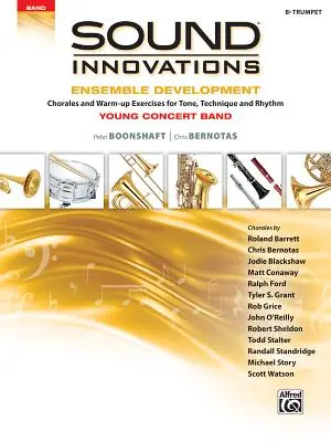 Sound Innovations for Concert Band -- Ensemble Development for Young Concert Band : Chorales et exercices d'échauffement pour le ton, la technique et le rythme (Tru - Sound Innovations for Concert Band -- Ensemble Development for Young Concert Band: Chorales and Warm-Up Exercises for Tone, Technique, and Rhythm (Tru