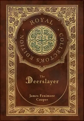 Le tueur de cerfs (édition royale de collection) (couverture cartonnée laminée avec jaquette) - The Deerslayer (Royal Collector's Edition) (Case Laminate Hardcover with Jacket)