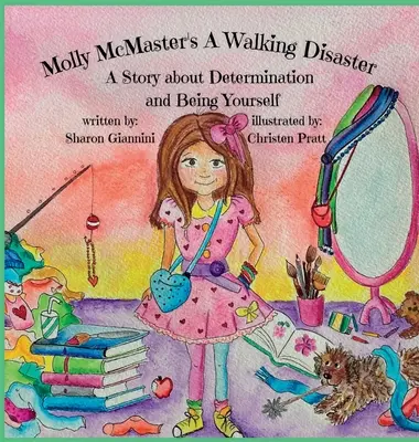 Un désastre ambulant de Molly McMaster Une histoire sur la détermination et l'affirmation de soi - Molly McMaster's A Walking Disaster A Story about Determination and Being Yourself