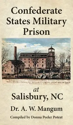 Prison militaire des États confédérés à Salisbury, NC - Confederate States Military Prison at Salisbury, NC