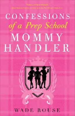 Confessions d'une maîtresse d'école préparatoire : Un mémoire - Confessions of a Prep School Mommy Handler: A Memoir