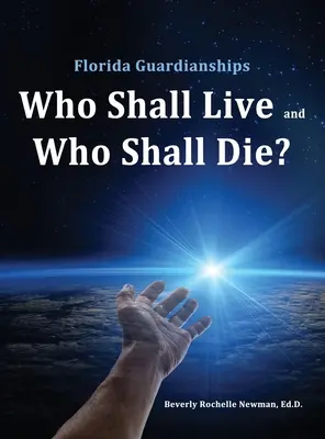 Tutelles en Floride : Qui vivra et qui mourra ? - Florida Guardianships: Who Shall Live and Who Shall Die?