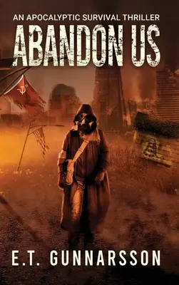 Abandonnez-nous : Un thriller de survie apocalyptique - Abandon Us: An Apocalyptic Survival Thriller