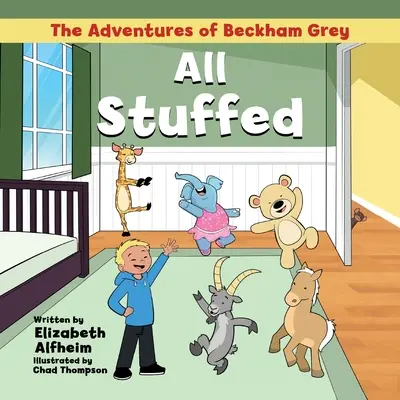 Les aventures de Beckham Grey : tout rembourré - The Adventures of Beckham Grey: All Stuffed