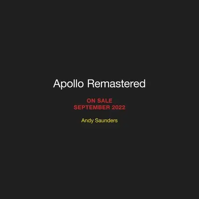 Apollo Remastered : L'ultime document photographique - Apollo Remastered: The Ultimate Photographic Record